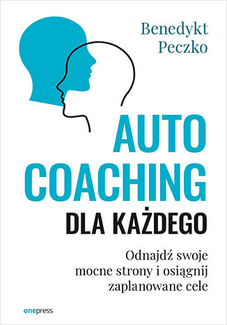 Autocoaching dla każdego. Bądź coachem dla samego siebie Benedykt Peczko  - okładka książki