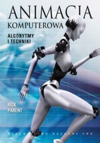 Okładka książki/ebooka Animacja komputerowa. Algorytmy i techniki
