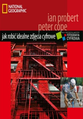 Okładka książki/ebooka Jak robic idealne zdjęcia cyfrowe