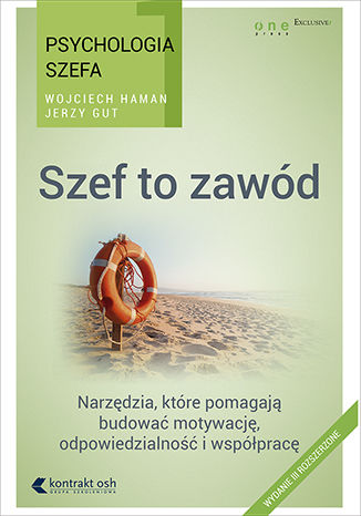 Okładka książki/ebooka Psychologia szefa 1. Szef to zawód. Wydanie III rozszerzone