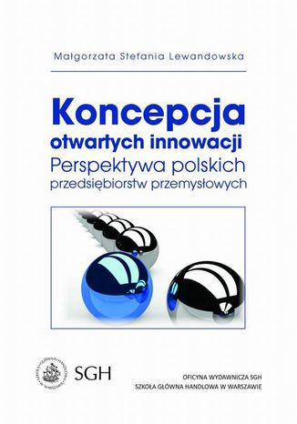 Okładka książki/ebooka Koncepcja otwartych innowacji. Perspektywa polskich przedsiębiorstw przemysłowych