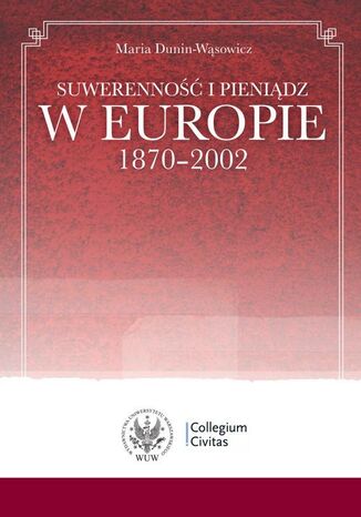 Okładka książki/ebooka Suwerenność i pieniądz w Europie 1870-2002