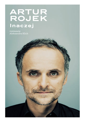 Okładka książki/ebooka Artur Rojek. Inaczej