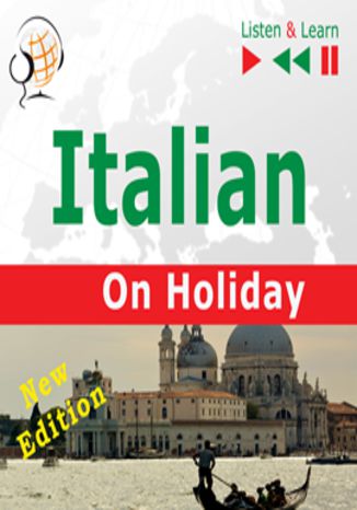 Okładka książki/ebooka Italian on Holiday: In vacanza New edition (Proficiency level: B1-B2 Listen & Learn)