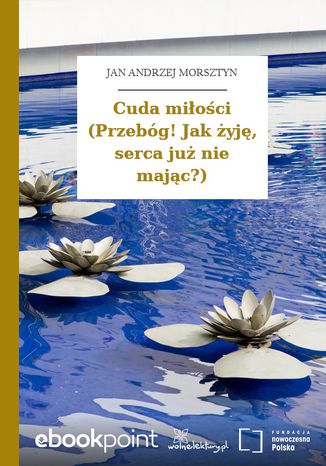 Okładka książki/ebooka Cuda miłości (Przebóg! Jak żyję, serca już nie mając?)