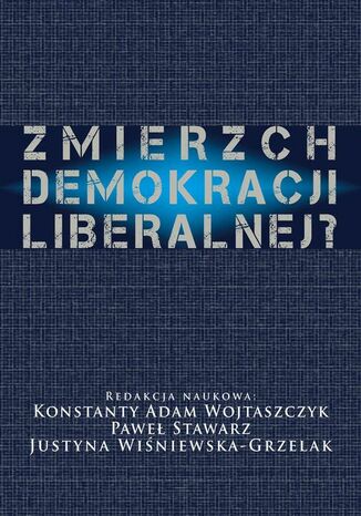Okładka książki/ebooka Zmierzch demokracji liberalnej?
