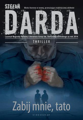 Okładka książki/ebooka Zabij mnie, tato