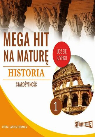 Okładka książki/ebooka Mega hit na maturę. Historia 1. Starożytność