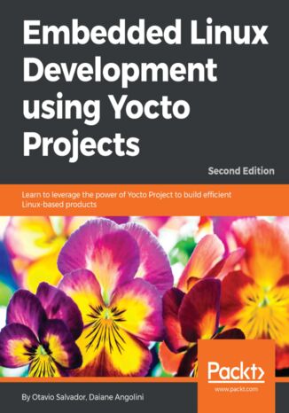 Okładka książki/ebooka Embedded Linux Development using Yocto Projects - Second Edition