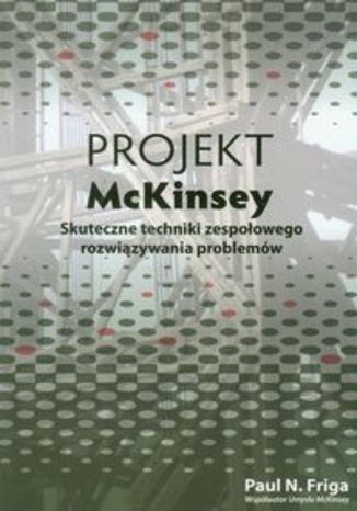 Ok³adka ksi±¿ki/ebooka Projekt McKinsey Skuteczne techniki zespo³o³owego rozwi±zywania konfliktów