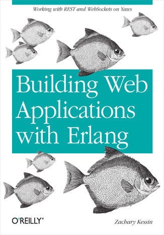Okładka książki/ebooka Building Web Applications with Erlang. Working with REST and Web Sockets on Yaws