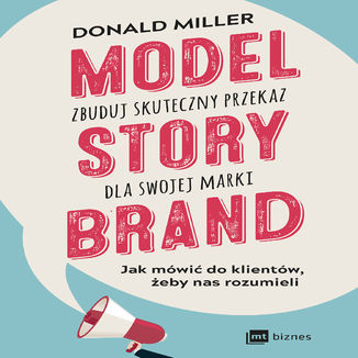 Okładka książki/ebooka Model StoryBrand - zbuduj skuteczny przekaz dla swojej marki