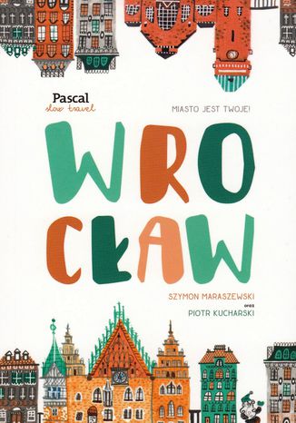 Okładka książki/ebooka Wrocław. Slow Travel.