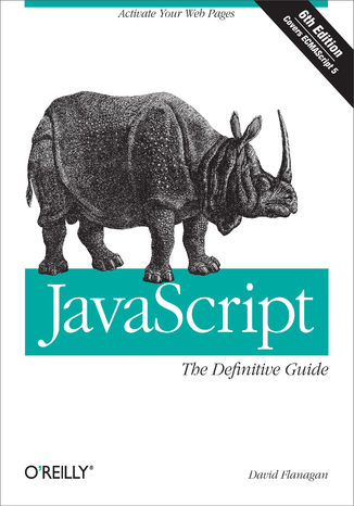 Okładka książki/ebooka JavaScript: The Definitive Guide. Activate Your Web Pages. 6th Edition