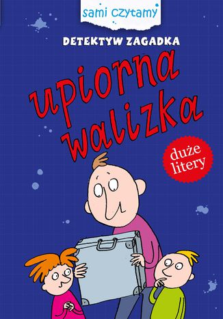 Okładka książki/ebooka Sami czytamy. Detektyw Zagadka. Upiorna walizka