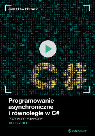 Okładka książki/ebooka Programowanie asynchroniczne i równoległe w C#. Kurs video. Poziom podstawowy