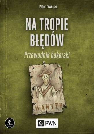 Okładka książki/ebooka Na tropie błędów. Przewodnik hakerski