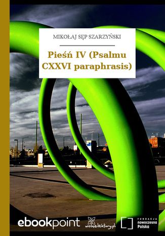 Okładka książki/ebooka Pieśń IV (Psalmu CXXVI paraphrasis)