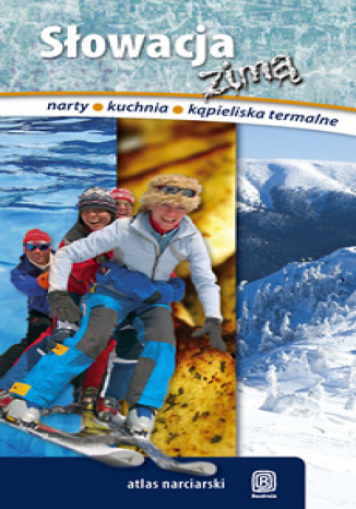 Słowacja Zimą + mapa ośrodków narciarskich słowacji. Wydanie 1 Praca zbiorowa - okładka audiobooka MP3