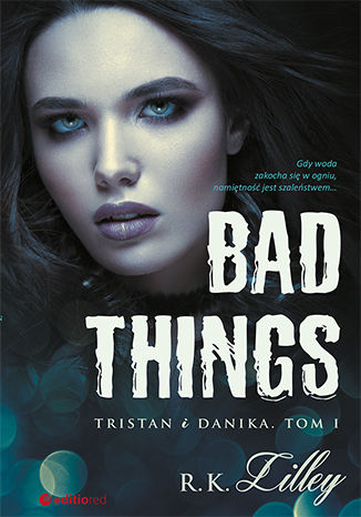 Bad Things. Tristan i Danika. Tom I R. K. Lilley - okładka audiobooka MP3