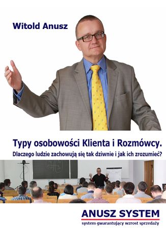 Okładka książki/ebooka Typy osobowości Klienta i Rozmówcy. Dlaczego ludzie zachowują się tak dziwnie i jak ich zrozumieć?