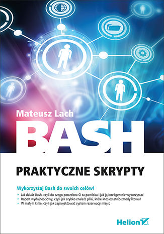 Bash Praktyczne Skrypty Mateusz Lach Ksiazka Ebook Ksiegarnia Informatyczna Helion Pl