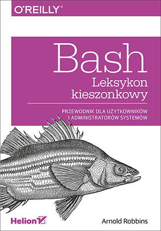 Okładka książki Bash. Leksykon kieszonkowy. Przewodnik dla użytkowników i administratorów systemów