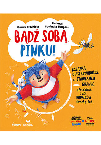 Bd sob, Pinku! Ksika o asertywnoci i stawianiu granic dla dzieci i rodzicw troch te Urszula Modnicka, Agnieszka Waligra - okadka ksiki