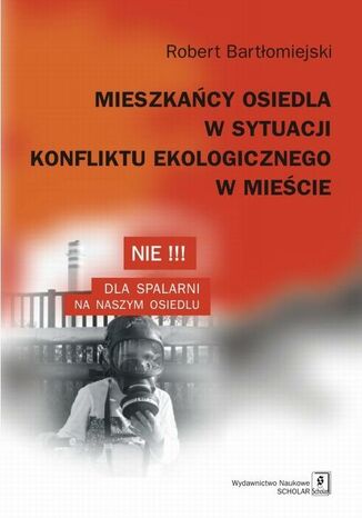 Okładka książki/ebooka Mieszkańcy osiedla w sytuacji konfliktu ekologicznego w mieście