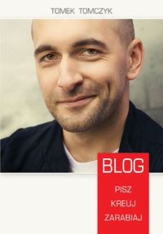 Okładka książki/ebooka Blog. Pisz, kreuj, zarabiaj