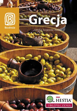 Okładka książki/ebooka Grecja. Sztuka, bogowie i ludzie. Wydanie 1