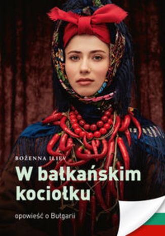 Okładka książki/ebooka W bałkańskim kociołku. Opowieść o Bułgarii