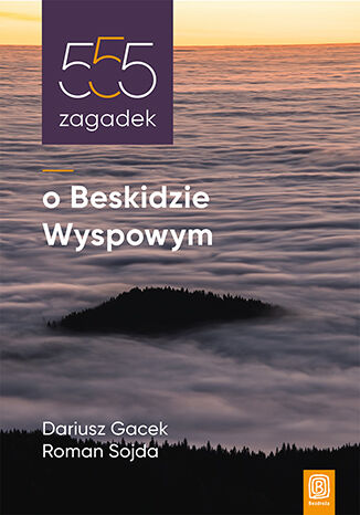 555 zagadek o Beskidzie Wyspowym Dariusz Gacek - okładka książki