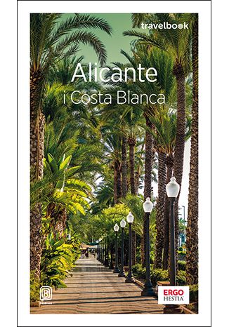 Alicante i Costa Blanca. Travelbook. Wydanie 3 Dominika Zaręba - okładka książki