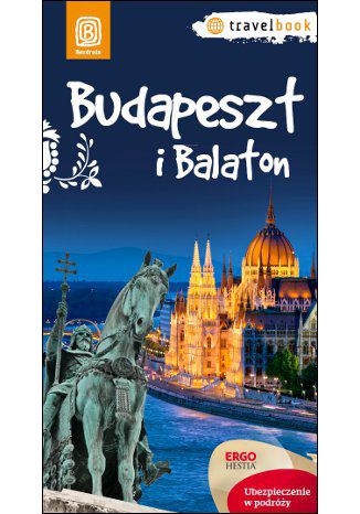 Budapeszt i Balaton. Travelbook. Wydanie 1 Monika Chojnacka - okładka książki