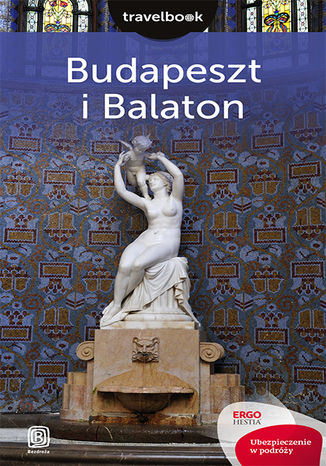 Budapeszt i Balaton. Travelbook. Wydanie 2 Monika Chojnacka - okładka książki