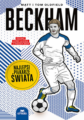 Beckham. Najlepsi pikarze wiata Matt Oldfield, Tom Oldfield - okadka ksiki