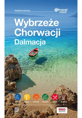 Wybrzeże Chorwacji. Dalmacja. #Travel&Style. Wydanie 2 praca zbiorowa - okładka książki