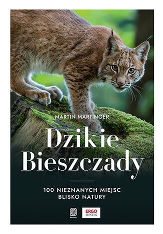 Dzikie Bieszczady Martin Martinger - okładka książki