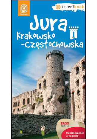 Jura Krakowsko-Czstochowska. Travelbook. Wydanie 1 Monika Kowalczyk, Artur Kowalczyk - okadka ebooka