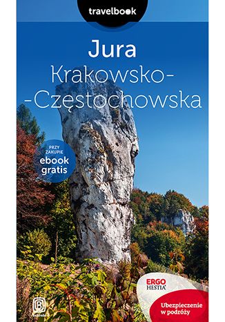 Jura Krakowsko-Częstochowska. Travelbook. Wydanie 2 Monika Kowalczyk, Artur Kowalczyk - okładka książki