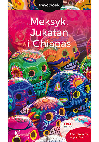 Okładka:Meksyk. Jukatan i Chiapas. Travelbook. Wydanie 1 