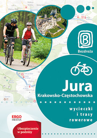 Okładka książki/ebooka Jura Krakowsko-Częstochowska. Wycieczki i trasy rowerowe. Wydanie 1