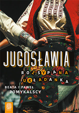 Jugosławia. Rozsypana układanka Beata Pomykalska, Paweł Pomykalski - okładka audiobooks CD