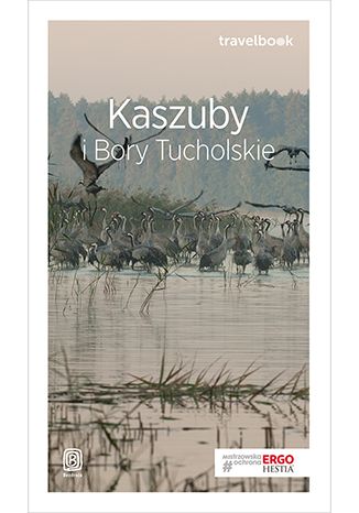 Kaszuby i Bory Tucholskie. Travelbook. Wydanie 1 Malwina Flaczyńska, Artur Flaczyński - okładka audiobooks CD