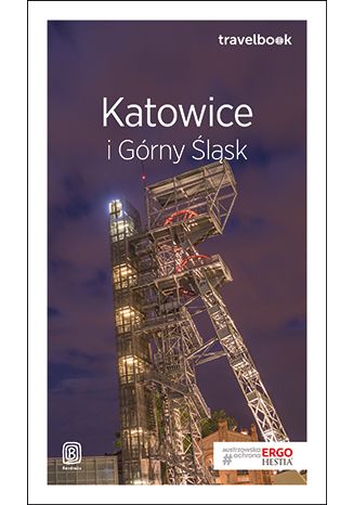 Okładka książki Katowice i Górny Śląsk. Travelbook. Wydanie 2