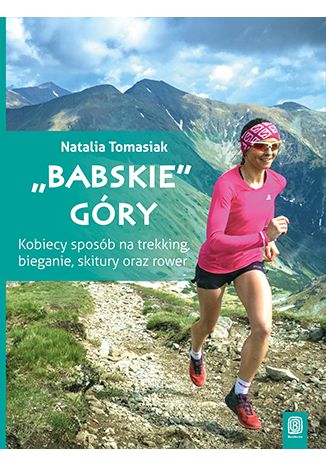 'Babskie' góry. Kobiecy sposób na trekking, bieganie, skitury oraz rower. Wydanie 1 Natalia Tomasiak - okładka audiobooka MP3