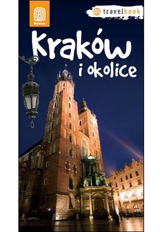Okładka książki Kraków i okolice. Travelbook. Wydanie 1