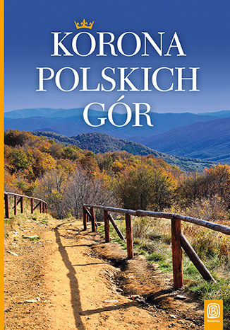 Korona Polskich Gór. Wydanie 1 Krzysztof Bzowski - okładka książki