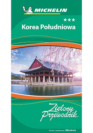 Korea Południowa. Zielony Przewodnik. Wydanie 1 praca zbiorowa - okładka książki